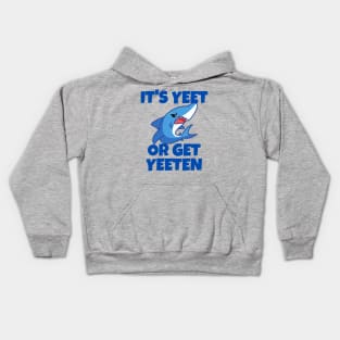 It's Yeet or Get Yeeten Shark design Kids Hoodie